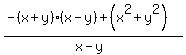 \"%28-%28x+%2B+y%29%28x+-+y%29+%2B+%28x%5E2+%2B+y%5E2%29%29%2F%28x+-+y%29\"