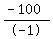 %28-+100%29%2F-+1