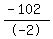 %28-+102%29%2F-+2