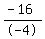 %28-+16%29%2F-+4