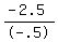 %28-+2.5%29%2F-+.5