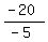 %28-+20%29%2F%28-+5%29