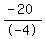 %28-+20%29%2F-+4