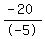 %28-+20%29%2F-+5