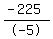 %28-+225%29%2F-+5