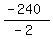 %28-+240%29%2F%28-+2%29