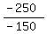 %28-+250%29%2F%28-+150%29
