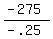 %28-+275%29%2F%28-+.25%29