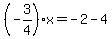 %28-+3%2F4%29x+=+-+2+-+4