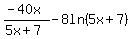 %28-+40x%29%2F%285x%2B7%29-8ln%285x%2B7%29+