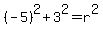 %28-+5%29%5E2+%2B+3%5E2+=+r%5E2