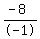 %28-+8%29%2F-+1