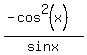 %28-+cos%5E2+%28x%29%29%2Fsin+x