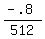 %28-.8%29%2F512