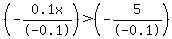 %28-0.1x%2F-0.1%29%3E%28-5%2F-0.1%29