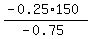 %28-0.25%2A150%29%2F%28-0.75%29