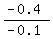 %28-0.4%29%2F%28-0.1%29