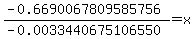 %28-0.6690067809585756%29%2F%28-0.0033440675106550%29+=+x