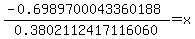%28-0.6989700043360188%29%2F0.3802112417116060+=+x