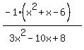 %28-1%28x%5E2%2Bx-6%29%29%2F%283x%5E2-10x%2B8%29