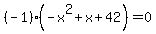 %28-1%29%28-x%5E2%2Bx%2B42%29=0
