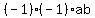%28-1%29%2A%28-1%29%2Aab
