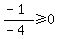 %28-1%29%2F%28-4%29%3E=0