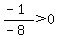 %28-1%29%2F%28-8%29%3E0