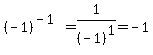 %28-1%29%5E%28-1%29=1%2F%28-1%29%5E1=-1
