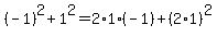 %28-1%29%5E2%2B1%5E2=2%2A1%2A%28-1%29%2B%282%2A1%29%5E2