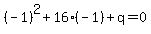 %28-1%29%5E2%2B16%28-1%29%2Bq=0