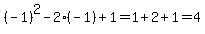 %28-1%29%5E2-2%28-1%29%2B1=1%2B2%2B1=4