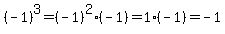 %28-1%29%5E3=%28-1%29%5E2%28-1%29=1%28-1%29=-1