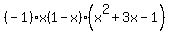 %28-1%29x%281-x%29%28x%5E2%2B3x-1%29