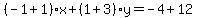 %28-1%2B1%29%2Ax%2B%281%2B3%29y=-4%2B12