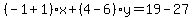 %28-1%2B1%29%2Ax%2B%284-6%29y=19-27