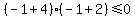 %28-1%2B4%29%28-1%2B2%29%3C=+0