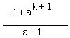 %28-1%2Ba%5E%28k%2B1%29%29%2F%28a-1%29