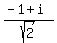 %28-1%2Bi%29%2Fsqrt%282%29