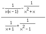 %28-1%2F%28x%28x-1%29%29-1%2F%28x%5E2%2Bx%29%29%2F%281%2F%28x%2B1%29%2B1%2F%28x%5E2-1%29%29