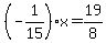 %28-1%2F15%29x=19%2F8