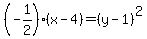 %28-1%2F2%29%28x-4%29+=+%28y-1%29%5E2