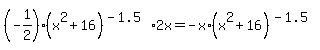 %28-1%2F2%29%2A%28x%5E2%2B16%29%5E%28-1.5%29%2A2x+=+-x%2A%28x%5E2%2B16%29%5E%28-1.5%29