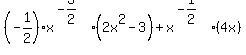 %28-1%2F2%29x%5E%28-3%2F2%29%282x%5E2-3%29+%2B+x%5E%28-1%2F2%29%284x%29