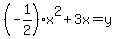 %28-1%2F2%29x%5E2%2B3x=y