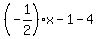%28-1%2F2%29x+-+1-4