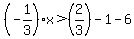 %28-1%2F3%29x%3E%282%2F3%29-1-6