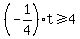 %28-1%2F4%29t%3E=4