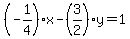 %28-1%2F4%29x-%283%2F2%29y=1