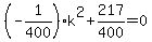 %28-1%2F400%29%2Ak%5E2+%2B+217%2F400+=+0